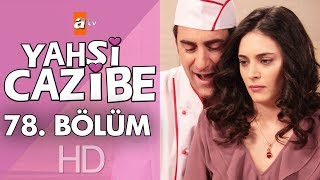 Yahşi Cazibe 78 Bölüm [upl. by Wieren654]