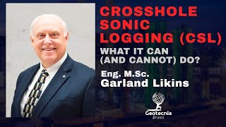 Crosshole Sonic Logging CSL What It Can and cannot Do  Eng MSc Garland Likins [upl. by Jaquelyn]