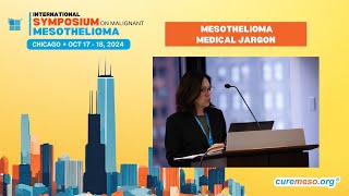 Symposium 2024  Mesothelioma Medical Jargon [upl. by Fabrice]