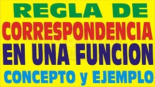 REGLA DE CORRESPONDENCIA EN UNA FUNCION CONCEPTO Y EJEMPLOS [upl. by Gwenni428]