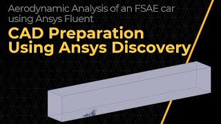 Preparation of an FSAE Car for Aerodynamic Simulation Using Ansys Discovery — Lesson 1 Part 3 [upl. by Kirt]