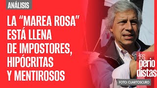 Cronología ¬ La “marea rosa” está llena de impostores hipócritas y mentirosos [upl. by Lenwood336]