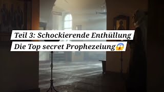 Teil 3 Schockierende Enthüllung Die geheim gehaltene Prophzeiung [upl. by Norven891]