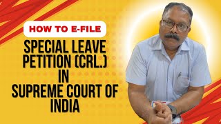 How to efile a Special Leave Petition Crl in Supreme Court of India  EFILING GUIDE [upl. by Tezile]