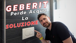 Geberit Perde Acqua Ecco La SOLUZIONE [upl. by Yellac]