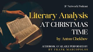 Literary Analysis of At Christmas Time by Anton Chekhov [upl. by Enyamart331]