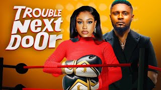 TROUBLE NEXT DOOR FULL MOVIE UCHE MONTANAMAURICE SAM 2024 LATEST NIGERIAN MOVIE [upl. by Hamo]