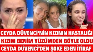 Ceyda Düvencinin Kızının Hastalığı Benim Yüzümden Oldu Ceyda Düvenci Bülent Şakrak Neden Boşandı [upl. by Nylavad444]