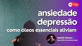 2810 às 20h  Aromaterapia para Ansiedade e Depressão [upl. by Flint701]