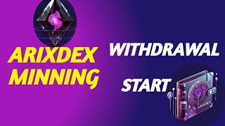 ARIXDEX MINNING WITHDRAWAL START [upl. by Hujsak951]