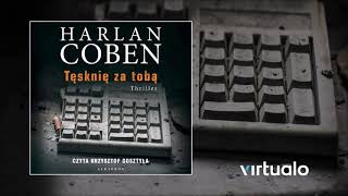 Harlan Coben quotTęsknię za tobąquot audiobook Czyta Krzysztof Gosztyła [upl. by Emmons2]