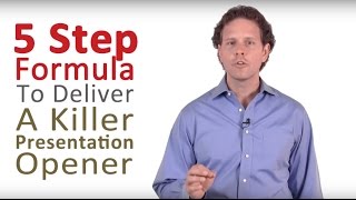 How to Do a Presentation  5 Steps to a Killer Opener [upl. by Alamaj620]