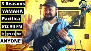 Yamaha Pacifica 612 VII FM  3 Reasons its a great guitar for ANYONE [upl. by Walcoff]