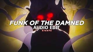 funk of the damned slowed  sxid edit audio [upl. by Krik]