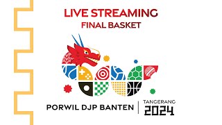 Live Streaming Semi Final dan Final Basket PORWIL DJP BANTEN 2024 [upl. by Hamford]