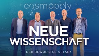 Neue Wissenschaft  COSMOPOLY Bewusstseinstalk  Cosmic Cine TV amp Mystica TV [upl. by Enaerb144]