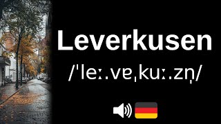 Comment bien prononcer Leverkusen [upl. by Culbert]