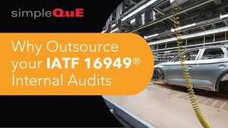 Internal Auditing Why Outsource Your IATF 16949® Internal Audits [upl. by Gildas]