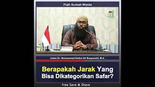 Berapakah Jarak Yang Bisa Dikategorikan Safar  Ustaz Dr Muhammad Haikal Ali Basyarahil MA [upl. by Avonasac]