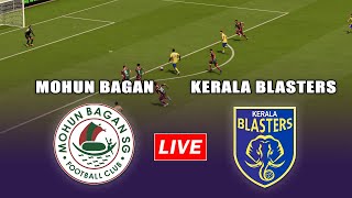 🔴Mohun Bagan SG v Kerala Blasters FC  Indian Super League Match Live  ISL 2024 [upl. by Nallad80]