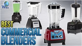 10 Best Commercial Blenders 2018 [upl. by Nork]