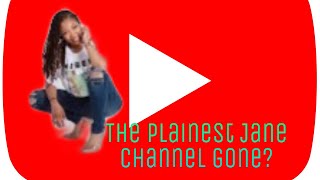 The plainest Jane YouTube channel gone Why Let’s break this down planiestjane [upl. by Ardeahp]