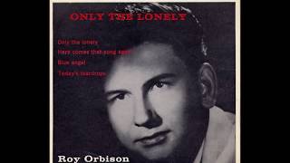 Roy Orbison Only The Lonely Audio HD [upl. by Notnyw]