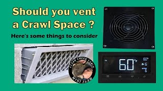 Should you vent a CrawlSpace Here’s our Solution  Things to consider [upl. by Atilrac214]