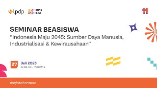 SEMINAR BEASISWA  “Indonesia Maju 2045 Sumber Daya Manusia Industrialisasi amp Kewirausahaan” [upl. by Llemert]