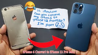 iPhone 6 Convert to iPhone 12 Pro Max  Restore iphone 6 Destroyed Phone [upl. by Pierette499]