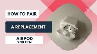 How to Pair a Replacement AirPod 2nd Gen [upl. by Spears468]