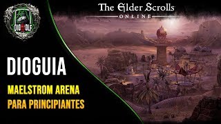 THE ELDER SCROLLS ONLINE  DIOGUIA Maelstrom Arena Para Principiantes [upl. by Findley]