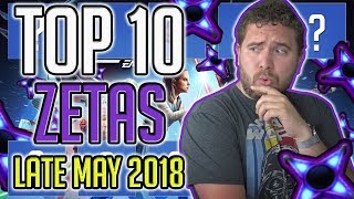 Top 10 Zetas  Late May 2018  Star Wars Galaxy of Heroes [upl. by Sahc]