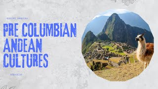 Pre Columbian Andean cultures [upl. by Aehc]