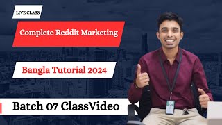 Complete Reddit Marketing Bangla Tutorial 2024  Batch 07 Live Class Video II [upl. by Janerich]