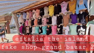 eftalia the island fake clothes shop grand bazar 2024 2025 [upl. by Junna318]