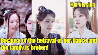 【ENG SUB】Because of the betrayal of her fiance and the family is broken [upl. by Ynaffyt]