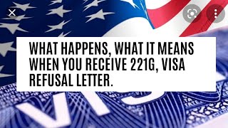 What Happens What It Means When You ReceIve 221G Visa Refusal Letter [upl. by January]