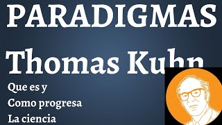 Que es un ParadigmaThomas Kuhn [upl. by Aisital]