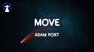 Move  Adam Port Lyrics [upl. by Eilah]