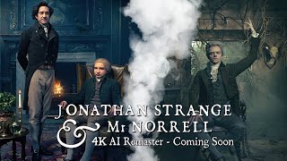 Coming Soon  Jonathan Strange and Mr Norrell 2015 4K AI Remaster [upl. by Gula]