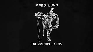 Corb Lund  quotThe Cardplayersquot Official Audio [upl. by Benson]