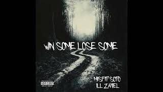 Misfit Soto x Ill Zakiel  Win some lose some Audio [upl. by Alicul686]