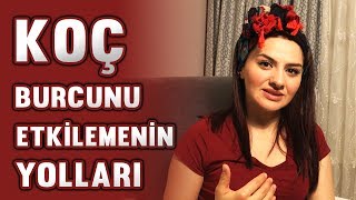 KOÇ BURCUNU ETKİLEMENİN YOLLARI [upl. by Neersan390]