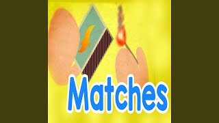 Matches [upl. by Yro]