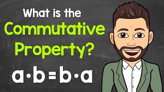 What’s the Commutative Property  Math with Mr J [upl. by Silrak]