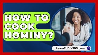 How To Cook Hominy  LearnToDIY360com [upl. by Psyche]