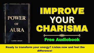 Power Of Aura Improve Your Charisma  audiobook  law of attraction  wisdom [upl. by Lothario]