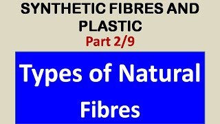 Synthetic Fibres and Plastics 29 Types of Natural Fibres  Class 8 Science Chapter 3 [upl. by Allebram851]