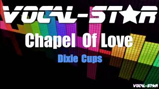 Dixie Cups  Chapel Of Love Karaoke Version with Lyrics HD VocalStar Karaoke [upl. by Willing]